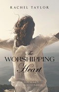 Cover: The Worshipping Heart - WestBow Press