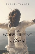 Cover: The Worshipping Heart - WestBow Press