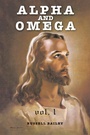 Cover: ALPHA AND OMEGA - WestBow Press