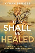 Cover: They Shall Be Healed - Whitaker House