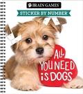 Cover: Brain Games - Sticker by Number: All You Need Is Dogs - Publications International, Ltd.