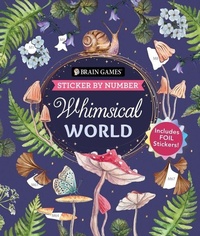 Enlarge image Cover: Brain Games - Sticker by Number: Whimsical World (24 Images to Sticker): Includes 2 Foil Sticker Sheets to Complete Each Image! - Publications International, Ltd.