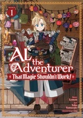 Cover: Al the Adventurer: That Magic Shouldn't Work! (Manga) Vol. 1 - Seven Seas Entertainment, LLC