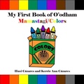 Cover: My First Book of O'Odham Mamastagi / Colors - Desert Ink Press
