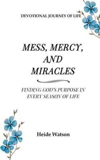 Enlarge image Cover: Mess, Mercy, and Miracles - Rose Waters Press