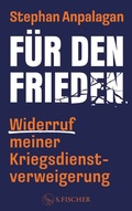 Bild: F&uuml;r den Frieden - Widerruf meiner Kriegsdienstverweigerung - S. Fischer