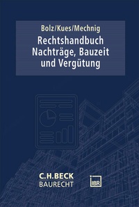Abbildung von: Rechtshandbuch Nachträge, Bauzeit und Vergütung - C.H.BECK