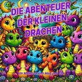 Cover: Die Abenteuer der kleinen Drachen - epubli