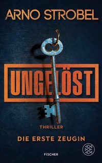 Bild: Ungelöst - Die erste Zeugin - Fischer Taschenbuch