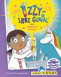 Cover: Izzy - irre genial: Auf Einhorn-Mission - FISCHER Sauerl&auml;nder