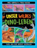 Cover: Unser wildes Dino-Leben - FISCHER Sauerl&auml;nder