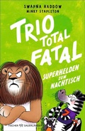 Cover: Trio total fatal: Superhelden zum Nachtisch - FISCHER Sauerl&auml;nder