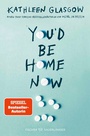 Cover: You'd be Home Now - FISCHER Sauerländer