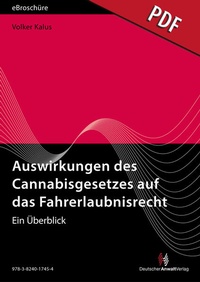 Abbildung von: Auswirkungen des Cannabisgesetzes auf das Fahrerlaubnisrecht - eBroschüre (PDF) - Deutscher Anwaltverlag