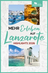 Abbildung von: Mehr Erleben auf Lanzarote - Unterwegs Verlag GmbH
