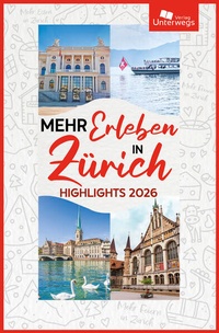 Abbildung von: Mehr Erleben in Zürich - Unterwegs Verlag GmbH