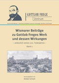 Cover: Wismarer Beitr&auml;ge zu Gottlob Freges Werk und dessen Wirkungen - Hochschule Wismar Hochschulbibliothek