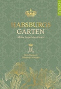 Cover: Habsburgs Garten - Cadmos Verlag