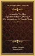 Cover: Letters On The Most Important Subjects, During A Correspondence Of Twenty Years (1846) - Kessinger Publishing