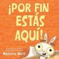 Cover: !Por fin estas aqui! (You're Finally Here!) - Little, Brown Young Readers