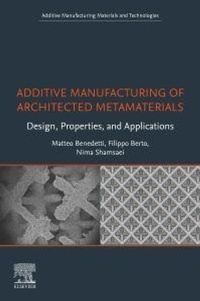 Enlarge image Cover: Additive Manufacturing of Architected Metamaterials - Elsevier