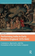 Cover: Performing India in Early Modern England 1575-1642 - Pallas Publications