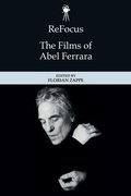 Cover: ReFocus: The Films of Abel Ferrara - Edinburgh University Press