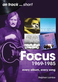 Enlarge image Cover: Focus 1969 to 1985 On Track Short - Sonicbond Publishing