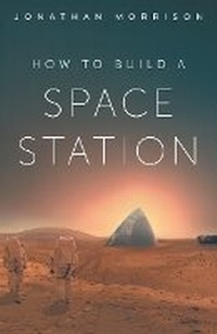 Enlarge image Cover: How to Build a Space Station - Bedford Square Publishers