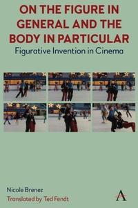 Enlarge image Cover: On The Figure In General And The Body In Particular: - Anthem Press
