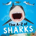 Cover: The A-Z of Sharks - T & P Books Publishing Ltd