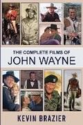 Cover: The Complete Films of John Wayne - Barnthorn Publishing Limited