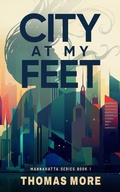 Cover: City At My Feet - Mannahatta Press