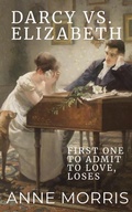 Cover: Darcy vs. Elizabeth: First to Admit to Love, Loses - Danromas Designs