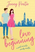 Cover: Love Beginning: A Sweet Romantic Comedy Novella - Jenny Proctor Creative