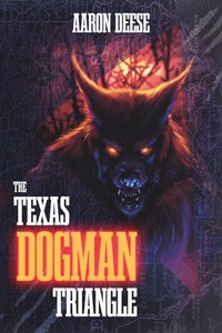Enlarge image Cover: The Texas Dogman Triangle - Small Town Monsters Publishing