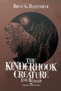 Cover: The Kinderhook Creature and Beyond - Small Town Monsters Publishing