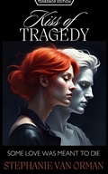 Cover: Kiss of Tragedy (Teardrop Edition) - Stephanie Van Orman