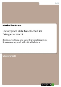 Bild vergrößern Bild: Die atypisch stille Gesellschaft im Ertragsteuerrecht - GRIN Verlag