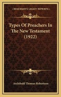 Bild: Types Of Preachers In The New Testament (1922) - Kessinger Publishing
