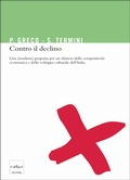 Cover: Contro il declino. Una (modesta) proposta per un rilancio della competitivit&agrave; economica e dello sviluppo culturale in Italia - Codice Edizioni