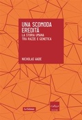 Cover: Una scomoda eredit&agrave;. La storia umana tra razze e genetica - Codice Edizioni