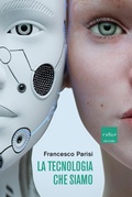 Cover: La tecnologia che siamo - Codice Edizioni