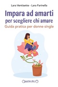 Cover: Impara ad amarti per scegliere chi amare - Giraldi Editore