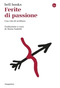 Cover: Ferite di passione. Una vita di scrittura - Il Saggiatore