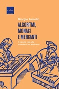 Cover: Algoritmi, monaci e mercanti - Codice Edizioni