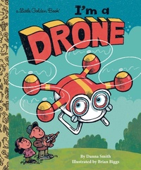 Enlarge image Cover: I'm a Drone - Golden Books Publishing Company, Inc.