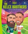 Cover: The Kelce Brothers: A Who HQ Illustrated Biography - Penguin Workshop