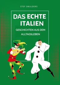 Bild: Das echte Italien - Geschichten aus dem Alltagsleben - Stef Smulders