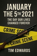 Cover: January the 5th 2021 The Day Our Lives Changed Forever - Tim Edwards